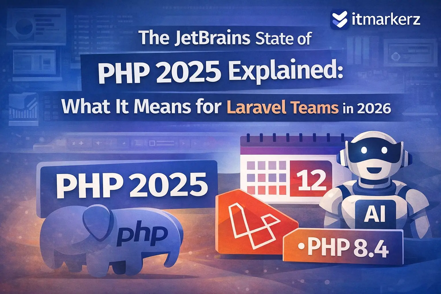 JetBrains State of PHP 2025: Laravel Leads PHP Frameworks — What It Means in 2026